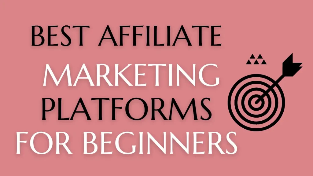 Best Affiliate Marketing Platforms for Beginners