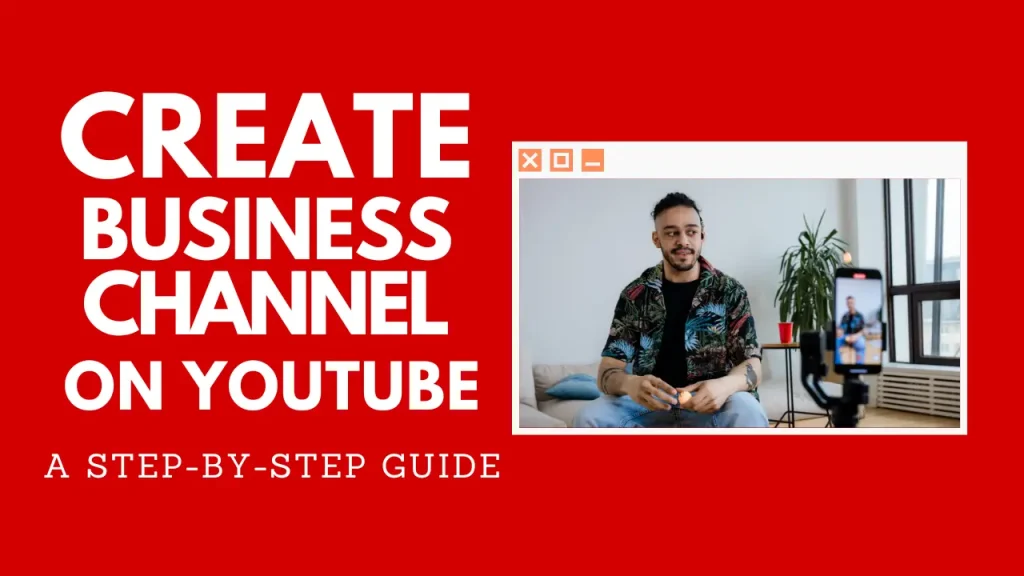 Create a Business Channel on YouTube