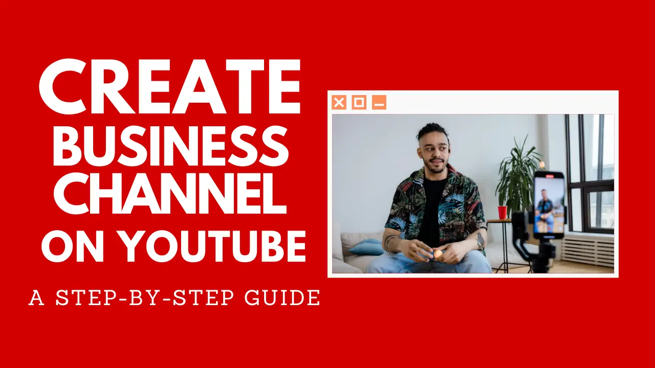 Create a Business Channel on YouTube