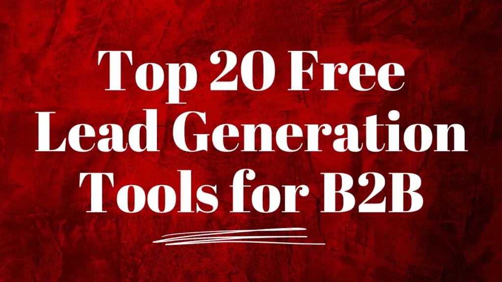 Top 20 Free Lead Generation Tools for B2B