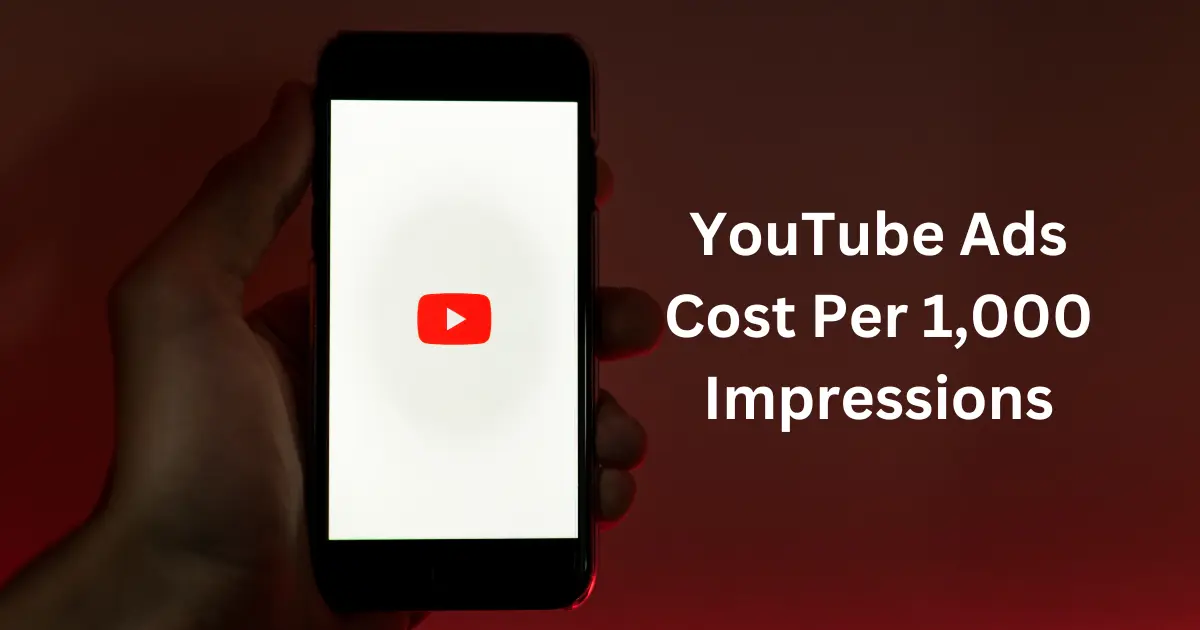 YouTube Ads Cost Per 1000 Impressions