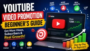 YouTube Video Promotion Beginner’s Guide
